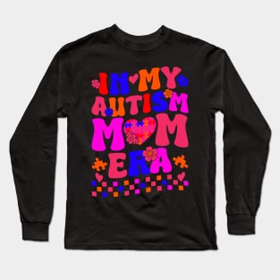 In My Autism Mom Era Long Sleeve T-Shirt